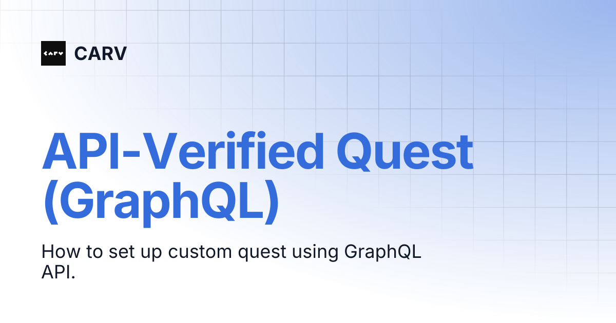 API-Verified Quest (GraphQL) | CARV